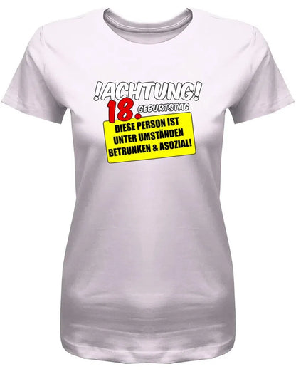 Achtung 18. Geburtstag betrunken und asozial - 18 Geburtstag Shirt Mädchen
