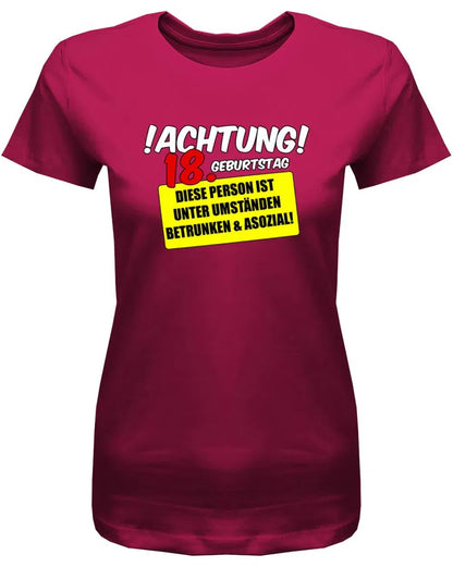 Achtung 18. Geburtstag betrunken und asozial - 18 Geburtstag Shirt Mädchen