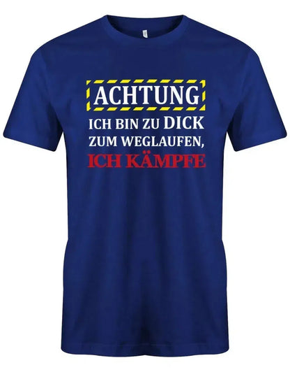 Achtung Ich bin zu dick zum weglaufen - ich kämpfe - Sprüche - Herren T-Shirt