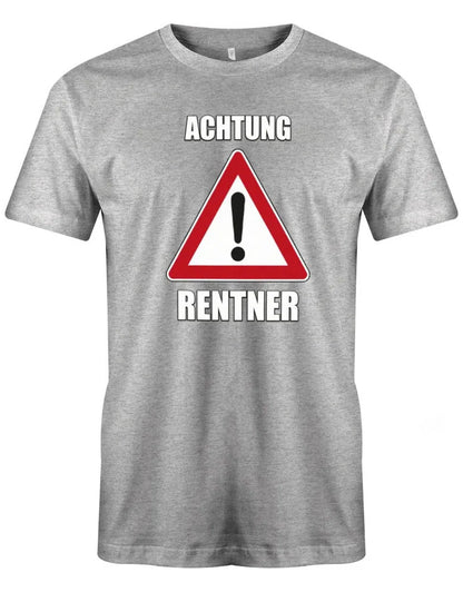 Achtung Rentner - Rentner Ruhestand Rente Männer T-Shirt