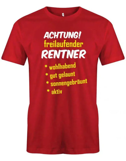 Achtung freilaufender Rentner - Geschenk zum Ruhestand - Herren Shirt