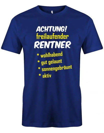 Achtung freilaufender Rentner - Geschenk zum Ruhestand - Herren Shirt