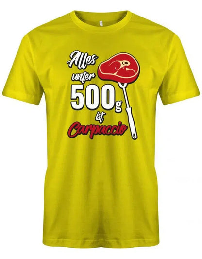 Alles unter 500gramm ist Carpaccio - Grillen BBQ - Herren T-Shirt
