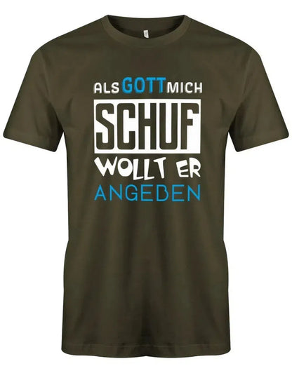 Als Gott mich Schuf wollte er angeben - Geburtstag - Herren T-Shirt
