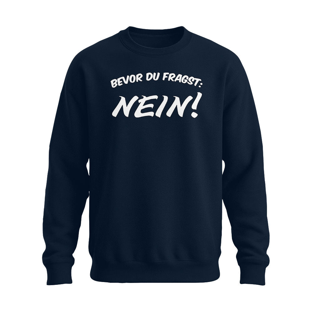 Bevor du fragst Nein - Lustige Sprüche - Unisex Pullover navy