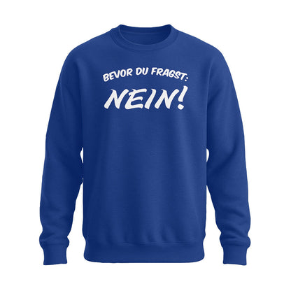 Bevor du fragst Nein - Lustige Sprüche - Unisex Pullover royalblau