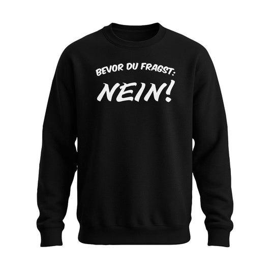 Bevor du fragst Nein - Lustige Sprüche - Unisex Pullover schwarz