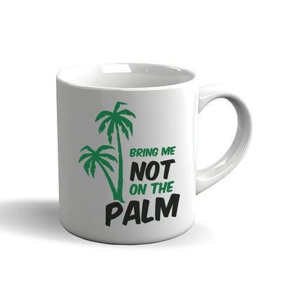 Denglisch Tasse – Bring me not on the palm – Lustige Sprüchetasse