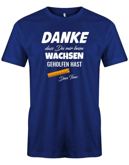 Danke dass Du mir beim wachsen geholfen hast - Lineal - Erzieher Geschenk T-Shirt