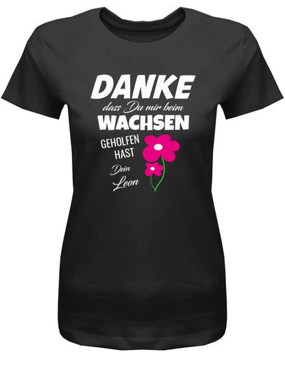 Danke dass du mir beim wachsen geholfen hast Blume - Erzieherin T-Shirt