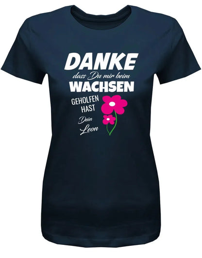 Danke dass du mir beim wachsen geholfen hast Blume - Erzieherin T-Shirt