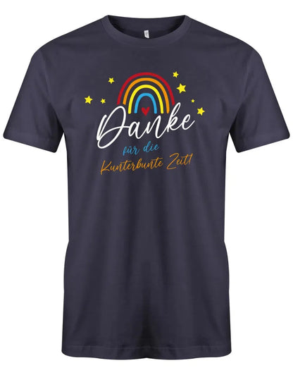 Danke für die Kunterbunter Zeit - Regenbogen - Erzieher Geschenk T-Shirt