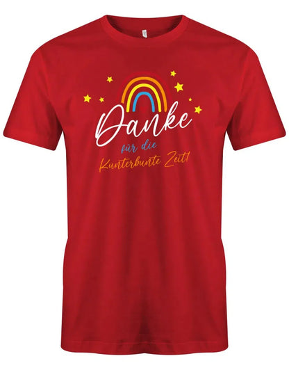 Danke für die Kunterbunter Zeit - Regenbogen - Erzieher Geschenk T-Shirt