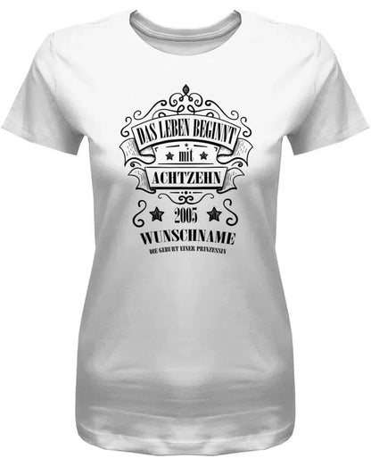 Das Leben beginnt mit 18 2005 Wunschname - 18 Geburtstag Shirt Mädchen