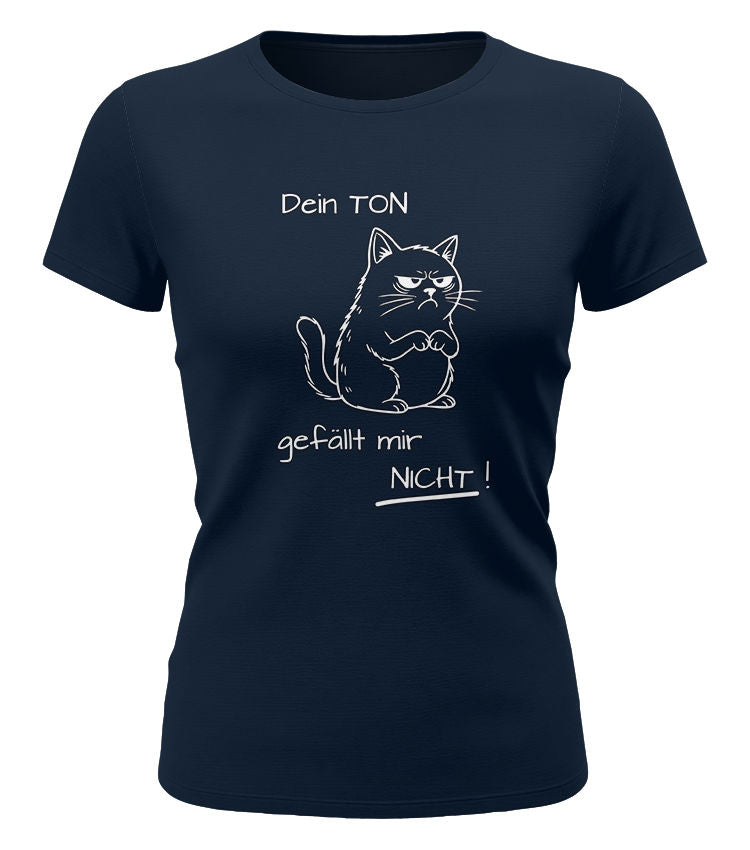 Dein Ton gefällt mir nicht - Lustige Sprüche - Damen T-Shirt navy
