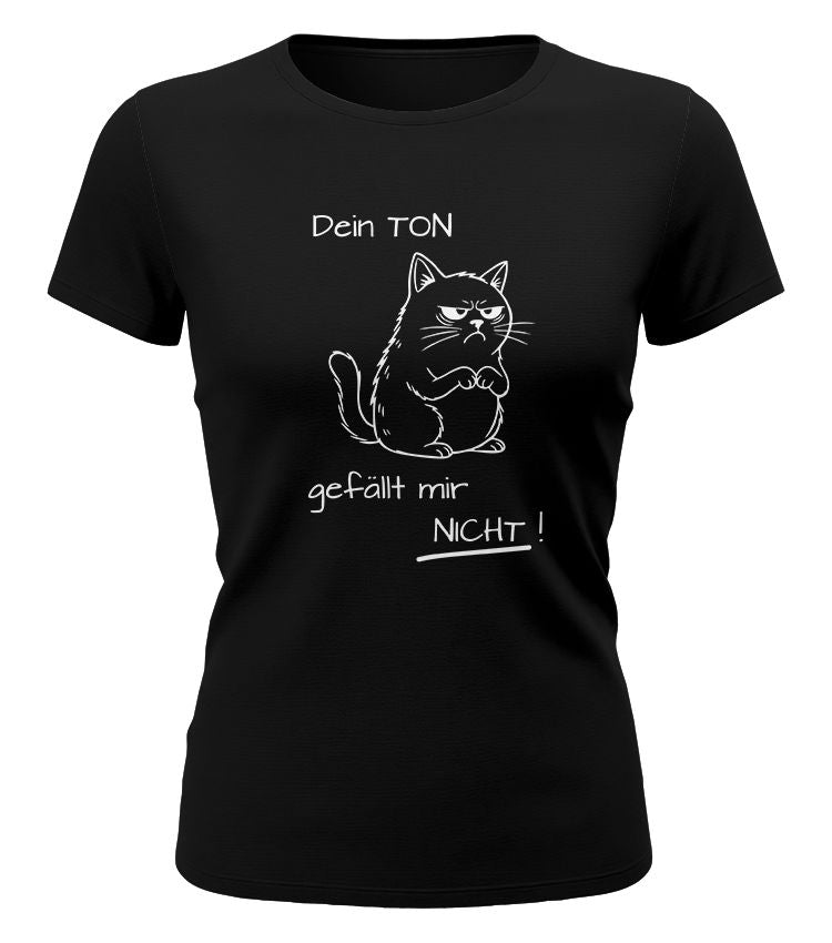 Dein Ton gefällt mir nicht - Lustige Sprüche - Damen T-Shirt schwarz