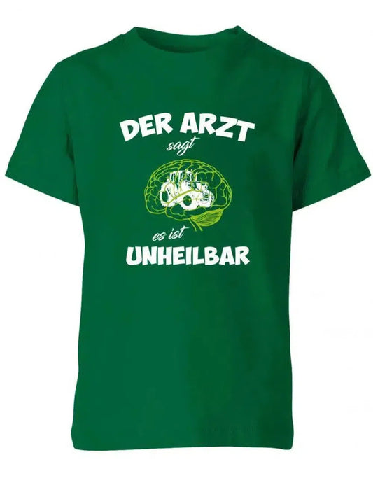 Der Arzt sagt es ist unheilbar - Traktor - Landwirt - Kinder T-Shirt