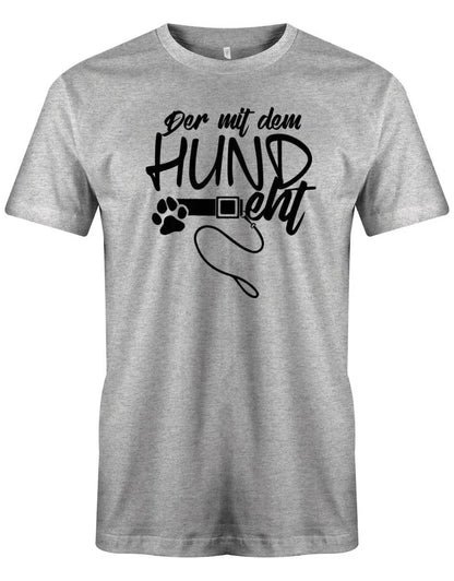 Der mit dem Hund geht - Hundeleine - Herren T-Shirt