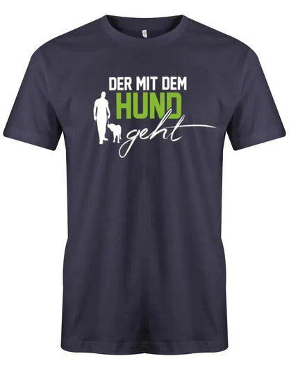 Der mit dem Hund geht - Hundeliebhaber - Herren T-Shirt