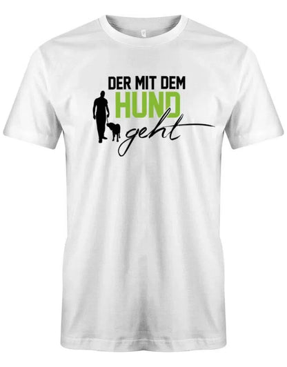 Der mit dem Hund geht - Hundeliebhaber - Herren T-Shirt