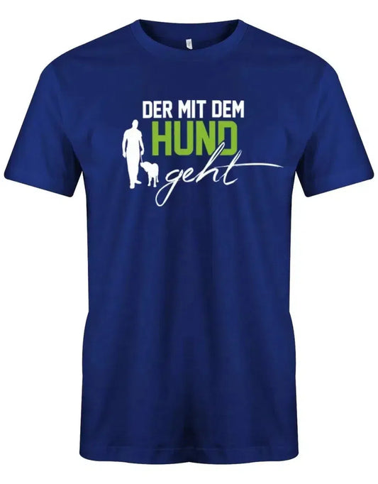 Der mit dem Hund geht - Hundeliebhaber - Herren T-Shirt