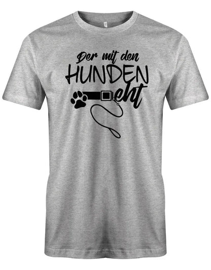 Der mit den Hunden geht - Hundeleine - Herren T-Shirt
