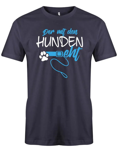 Der mit den Hunden geht - Hundeleine - Herren T-Shirt