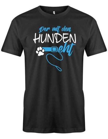 Der mit den Hunden geht - Hundeleine - Herren T-Shirt