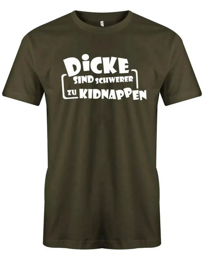 Dicke sind schwerer zu kidnappen - Lustige Sprüche - Herren T-Shirt