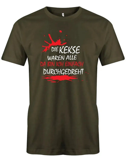 Die Kekse waren alle da bin ich einfach durchgedreht - Fun - Herren T-Shirt