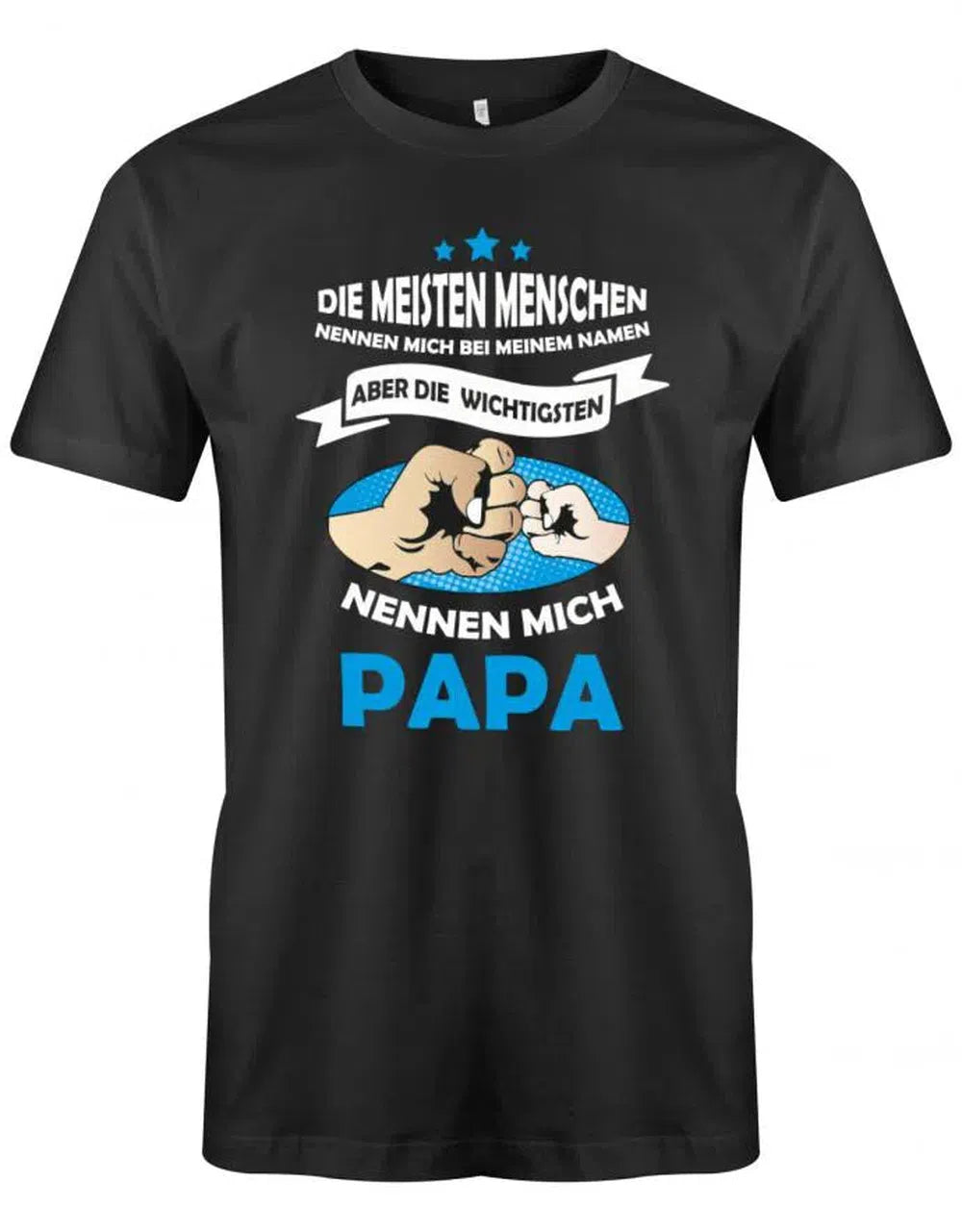 Die meisten Menschen nennen mich Namen - wichtigsten Papa - Papa Shirt Die meisten Menschen nennen mich Namen - wichtigsten Papa - Papa Shirt