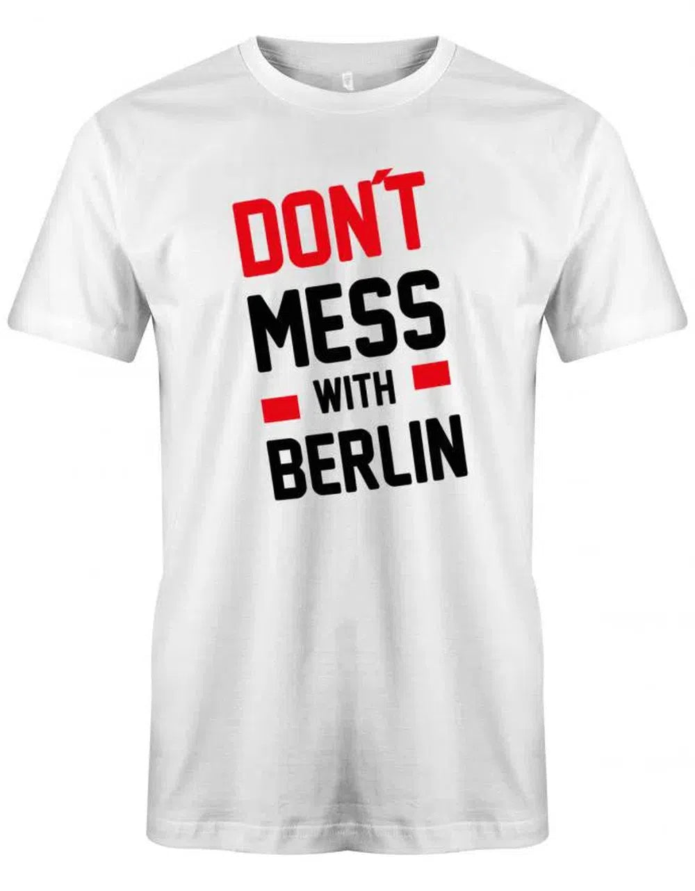 Don´t Mess With Berlin oder Wunschstadt Herren T-Shirt