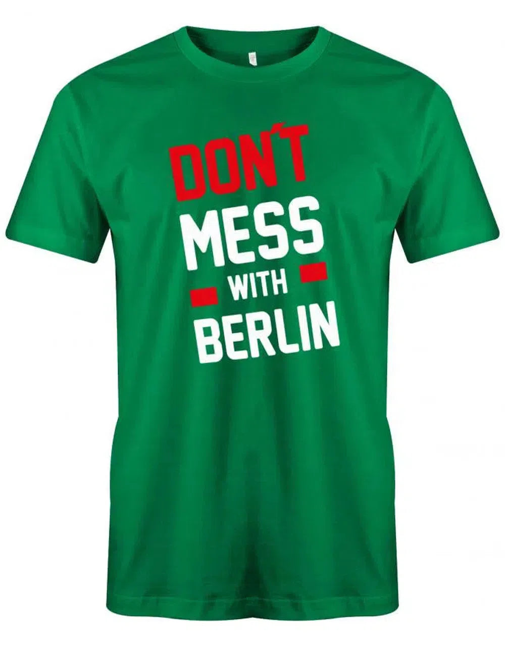 Don´t Mess With Berlin oder Wunschstadt Herren T-Shirt