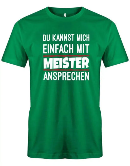 Du kannst mich einfach mit Meister ansprechen - Lustige Sprüche Herren T-Shirt