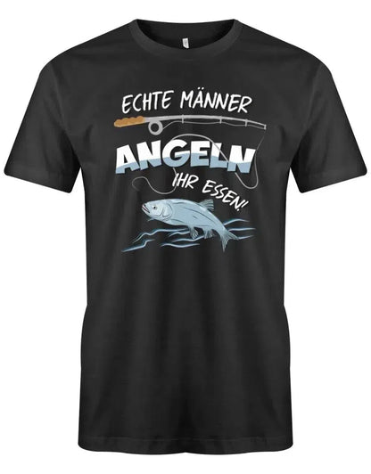 Echte Männer angeln ihr Essen - Angler - Herren T-Shirt