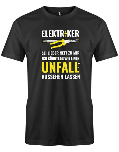 Elektriker Sei lieber nett zu mir ich könnte es wie einen Unfall aussehen lassen - Herren T-Shirt