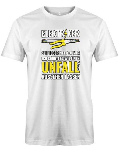 Elektriker Sei lieber nett zu mir ich könnte es wie einen Unfall aussehen lassen - Herren T-Shirt