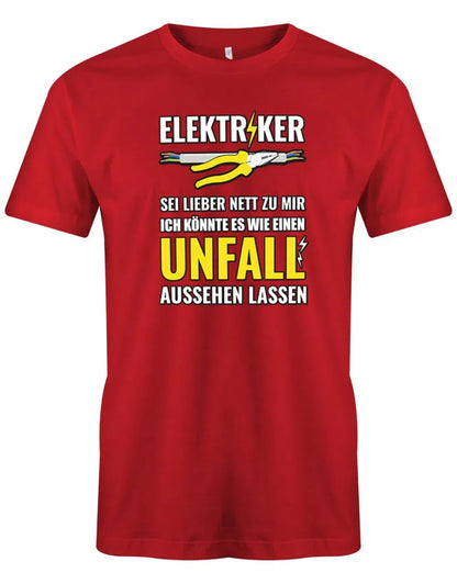 Elektriker Sei lieber nett zu mir ich könnte es wie einen Unfall aussehen lassen - Herren T-Shirt