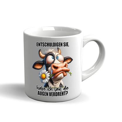 Witzige Kuh Tasse mit dem Spruch „Habe ich laut die Augen verdreht?“