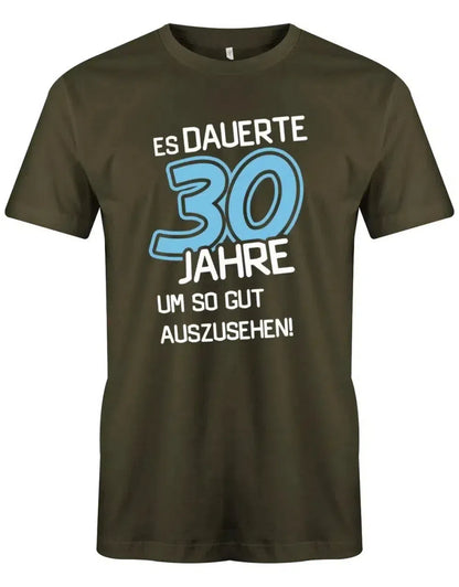 Es dauerte 30 Jahre um so gut auszusehen - 30 Geburtstag Männer Shirt