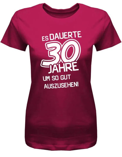 Es dauerte 30 Jahre um so gut auszusehen - 30 Geburtstag Shirt Frau