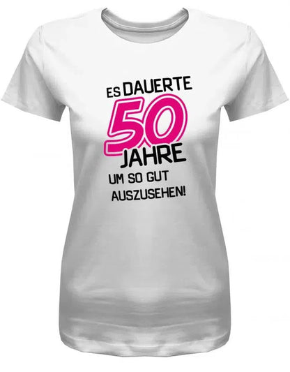 Es dauerte 50 Jahre um so gut auszusehen - Geburtstag - Damen T-Shirt