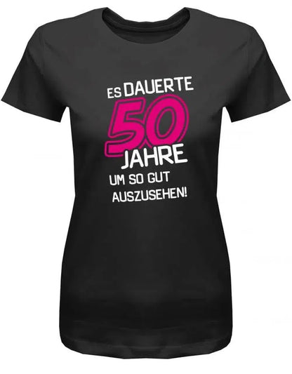 Es dauerte 50 Jahre um so gut auszusehen - Geburtstag - Damen T-Shirt