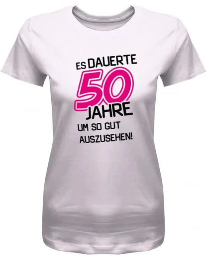 Es dauerte 50 Jahre um so gut auszusehen - Geburtstag - Damen T-Shirt