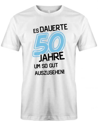 Es dauerte 50 Jahre um so gut auszusehen - Geburtstag - Herren T-Shirt