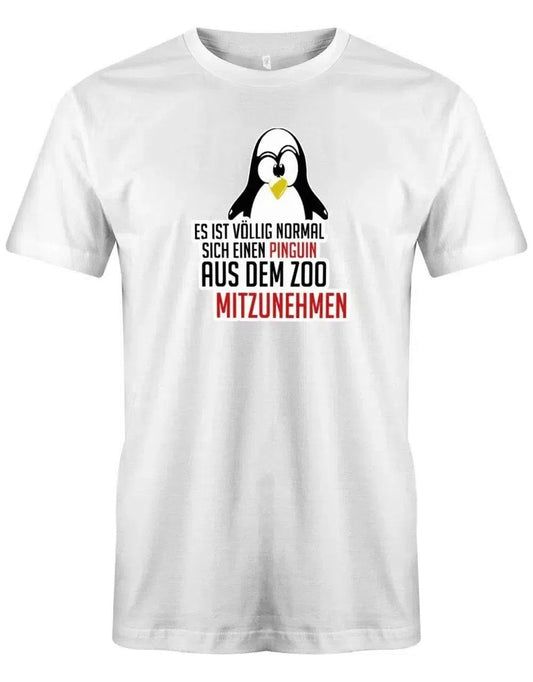 Es ist völlig normal sich einen Pinguin aus dem Zoo mitzunehmen - Fun - Herren T-Shirt