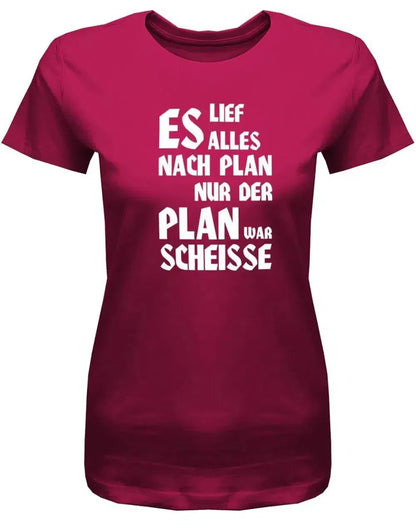Es lief alles nach Plan doch der Plan war Scheisse - Fun - Damen T-Shirt