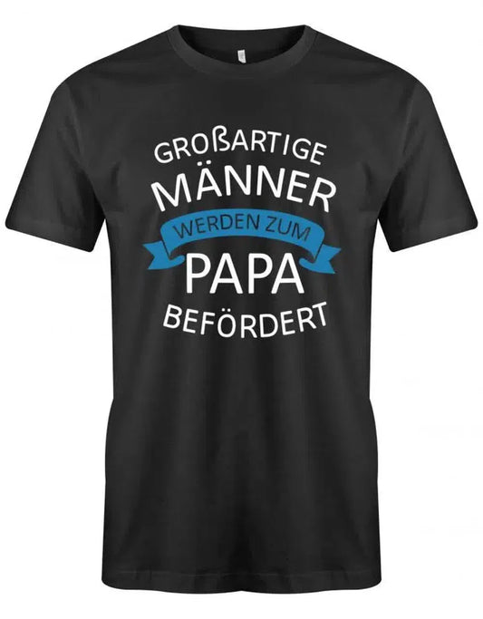 Großartige Männer werden zum Papa befördert - Werdender Papa Shirt Herren