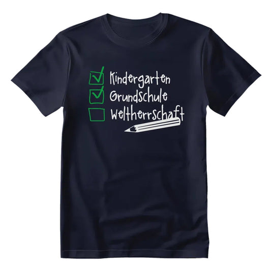 Grundschule Kindergarten Weltherrschaft Kinder T-Shirt navy