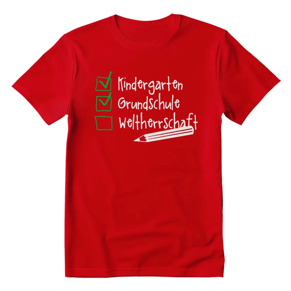 Grundschule Kindergarten Weltherrschaft Kinder T-Shirt rot